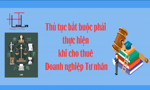 Thủ tục bắt buộc phải thực hiện khi cho thuê Doanh nghiệp Tư nhân